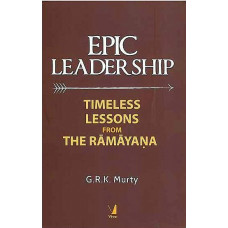Epic Leadership [Timeless Lessons from the Ramayana]
